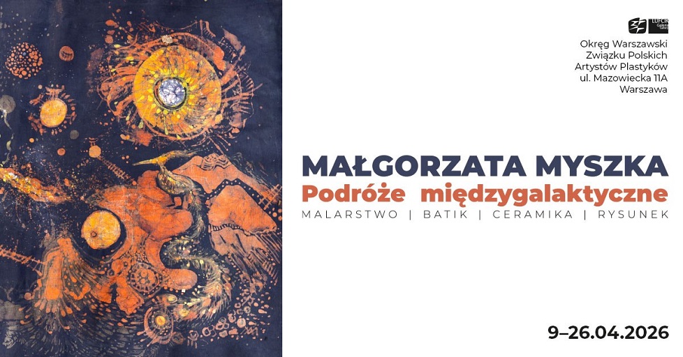 Wystawa Małgorzata Myszka Podróże międzygalaktyczne